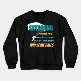 Skydiving Takes Some Balls Parachute Jump Crewneck Sweatshirt